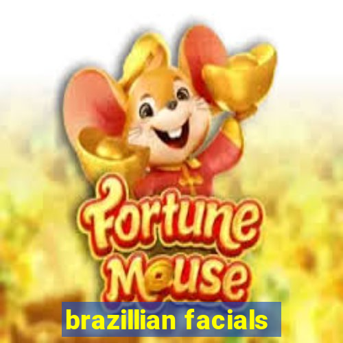 brazillian facials